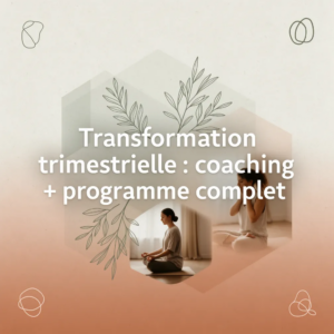Transformation trimestrielle : coaching + programme complet