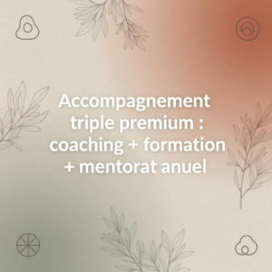 Accompagnement triple premium : coaching + formation + mentorat annuel